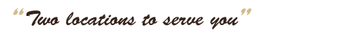 Two locations to serve you